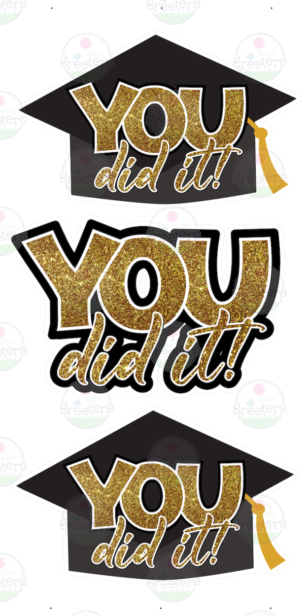 You Did It! Graduation